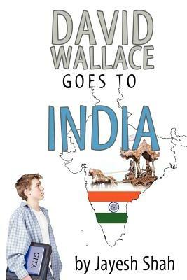 David Wallace Goes to India - Jayesh Shah - cover