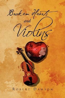 Broken Hearts and Violins - Robert Dawson - cover