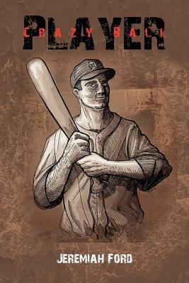 Crazy Ball Player - Jeremiah Ford - cover