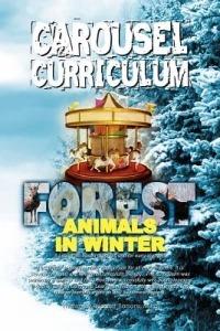 Carousel Curriculum Forest Animals in Winter - Bridgett Parsons - cover