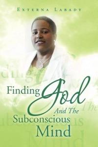 Finding God and the Subconscious Mind - Externa Labady - cover