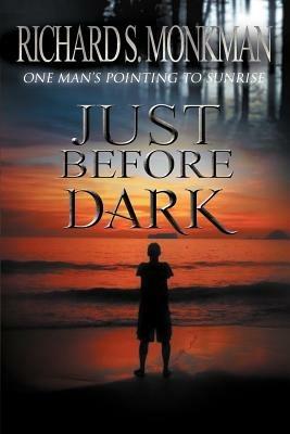 Just Before Dark - Richard S Monkman - cover