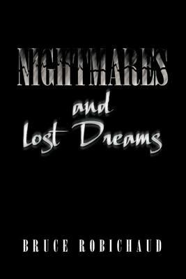 Nightmares and Lost Dreams - Bruce Robichaud - cover