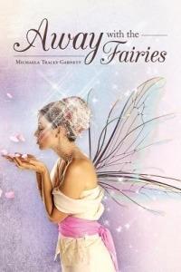 Away with the Fairies - Michaela Tracey Garnett - cover