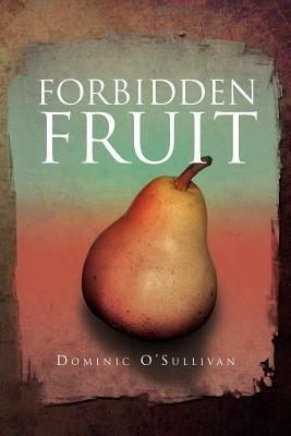 Forbidden Fruit - Dominic O'Sullivan - cover