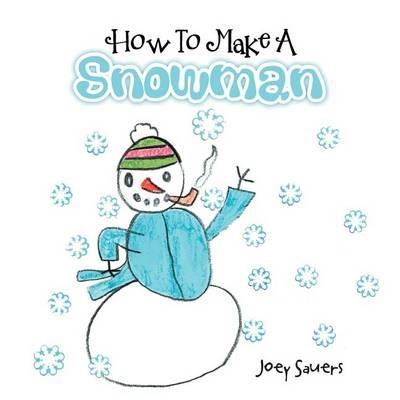 How To Make A Snowman - Joey Sauers - cover