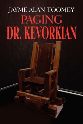 Paging Dr. Kevorkian - Jayme Alan Toomey - cover