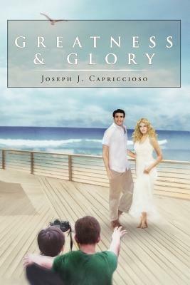 Greatness & Glory - Joseph J Capriccioso - cover