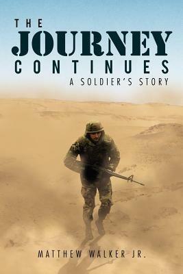 The Journey Continues: A Soldiers' Story - Matthew Walker - cover