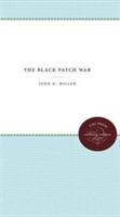 The Black Patch War - John G. Miller - cover