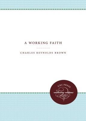 A Working Faith - Charles R. Brown - cover