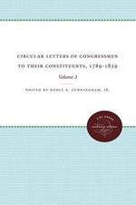 Circular Letters of Congressmen to Their Constituents, 1789-1829, Volume III