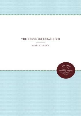 The Genus Septobasidium - John Nathaniel Couch - cover