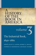 A History of the Book in America, Volume 3: The Industrial Book, 1840-1880