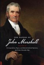 The Papers of John Marshall: Volume XI: Correspondence, Papers, and Selected Judicial Opinions, April 1827 - December 1830