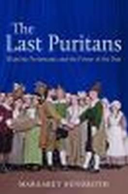 The Last Puritans: Mainline Protestants and the Power of the Past - Margaret Bendroth - cover