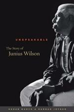 Unspeakable: The Story of Junius Wilson