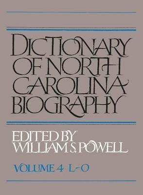 Dictionary of North Carolina Biography, Volume 4, L-O - cover