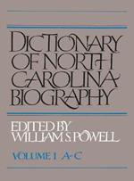 Dictionary of North Carolina Biography, Volume 1, A-C
