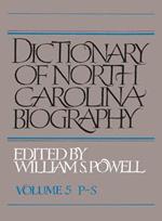 Dictionary of North Carolina Biography, Volume 5, P-S