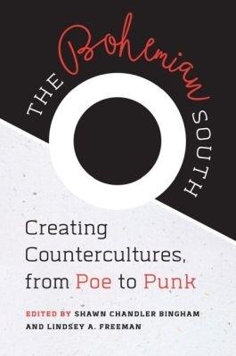 The Bohemian South: Creating Countercultures, from Poe to Punk - cover