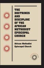 The Doctrines and Discipline of the African Methodist Episcopal Church