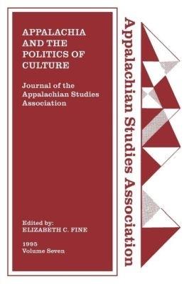 Journal of the Appalachian Studies Association, Volume 7, 1995: Appalachia and the Politics of Culture - cover