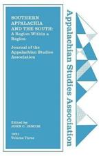 Journal of the Appalachian Studies Association, Volume 3, 1991: Southern Appalachia and the South: A Region Within a Region