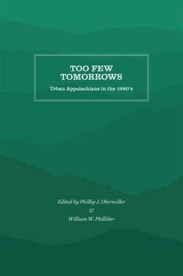 Too Few Tomorrows: Urban Appalachians in the 1980's - cover