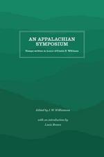 An Appalachian Symposium: Essays Written in Honor of Cratis D. Williams