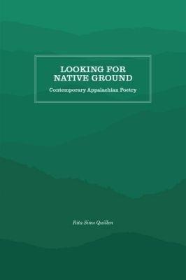 Looking for Native Ground: Contemporary Appalachian Poetry - Rita Sims Quillen - cover