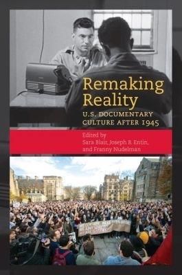 Remaking Reality: U.S. Documentary Culture since 1945 - cover