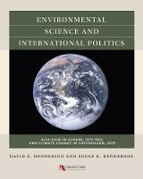 Environmental Science and International Politics: Acid Rain in Europe, 1979-1989, and Climate Change in Copenhagen, 2009 - David E. Henderson,Susan K. Henderson - cover