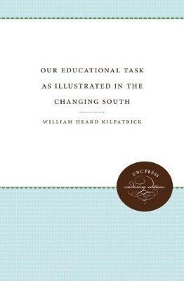 Our Educational Task as Illustrated in the Changing South - William Heard Kilpatrick - cover