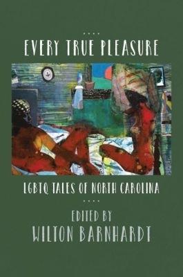 Every True Pleasure: LGBTQ Tales of North Carolina - cover