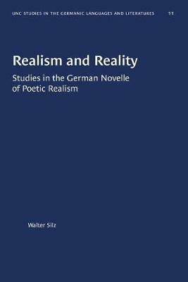 Realism and Reality: Studies in the German Novelle of Poetic Realism - Walter Silz - cover