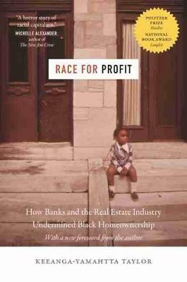Race for Profit: How Banks and the Real Estate Industry Undermined Black Homeownership - Keeanga-Yamahtta Taylor - cover