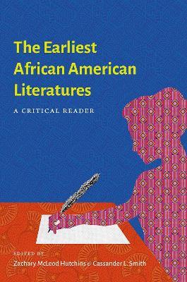 The Earliest African American Literatures: A Critical Reader - cover