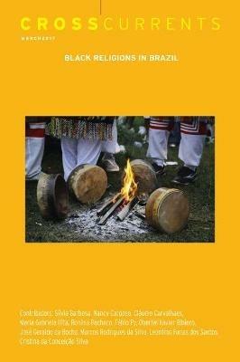 Crosscurrents: Black Religions in Brazil: Volume 67, Number 1, March 2017 - cover