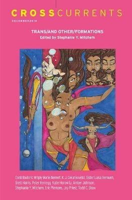 Crosscurrents: Trans/And Other/Formations: Volume 68, Number 4, December 2018 - cover