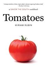 Tomatoes: a Savor the South cookbook