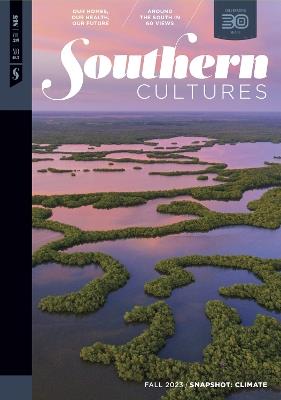 Southern Cultures: Snapshot: Climate: Volume 29, Number 3 - Fall 2023 Issue - cover