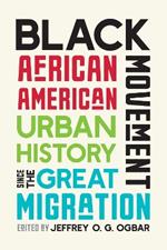 Black Movement: African American Urban History since the Great Migration
