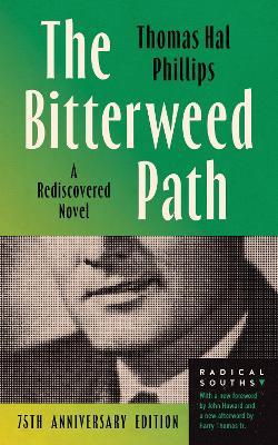 The Bitterweed Path: A Rediscovered Novel - Thomas Hal Phillips - cover