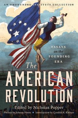 The American Revolution: Essays on the Founding Era - cover