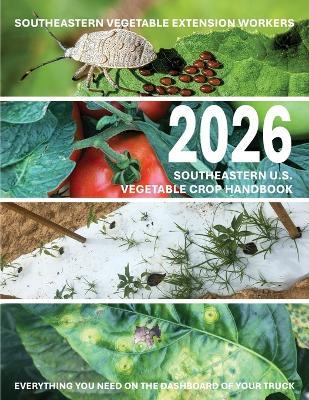 2026 Southeastern U.S. Vegetable Crop Handbook - Southeastern Vegetable Extension Workers Group - cover