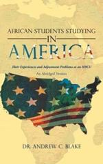 African Students Studying in America: Their Experiences and Adjustment Problems at an Hbcu