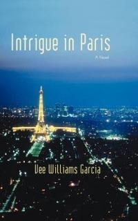 Intrigue in Paris - Vee Williams Garcia - cover