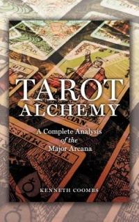 Tarot Alchemy: A Complete Analysis of the Major Arcana - Kenneth Coombs - cover