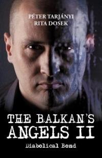 The Balkan's Angels II: Diabolical Bond - P Ter Tarj Nyi,Rita Dosek,Peter Tarjanyi - cover
